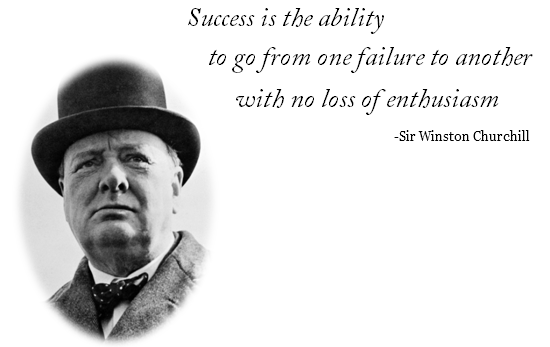 Success is the ability to go from one failure to another with no loss of enthusiasm.
